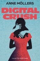 Anne Möllers - Digital Crush, Inbunden. Tillgänglighet: Lägg i varukorg