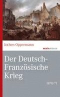Der Deutsch-Franz�sische Krieg: 1870/71