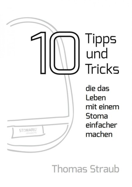 Thomas Straub - 10 Tipps, die das Leben mit einem Stoma einfacher machen, E-bok