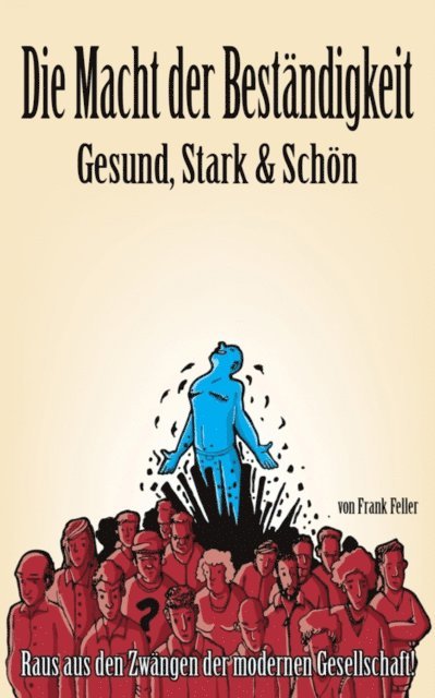 Frank Feller - Die Macht der Beständigkeit - Gesund, Stark & Schön, E-bok