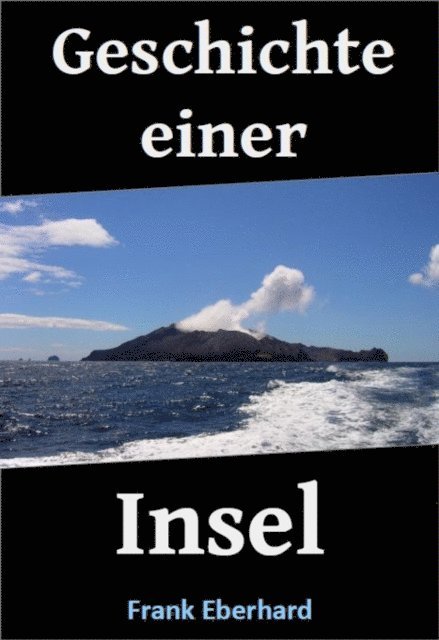 Frank Eberhard - Geschichte einer Insel, E-bok