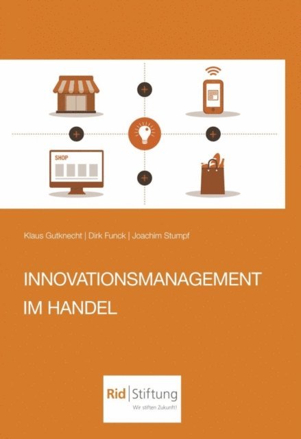 Dirk Funck, Joachim Stumpf, Klaus Gutknecht - Innovationsmanagement im Handel, E-bok