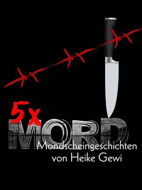 Heike Gewi - 5 x MORD, E-bok