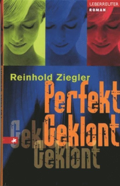 Reinhold Ziegler - Perfekt Geklont, E-bok
