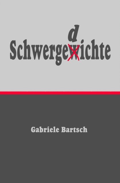 Gabriele Bartsch, Sabine Dreyer - Schwergedichte, E-bok