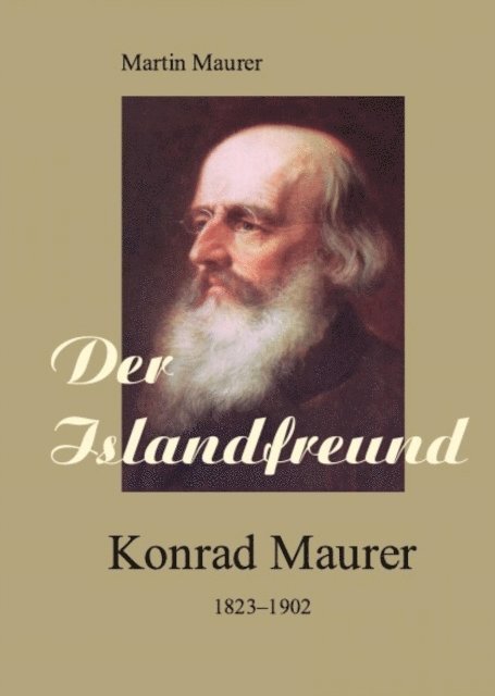 Martin Maurer - Der Islandfreund: Konrad Maurer 1823–1902, E-bok