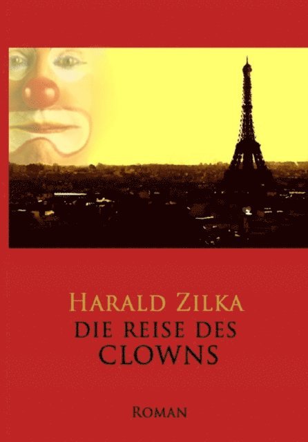 Harald Zilka - Die Reise des Clowns, E-bok