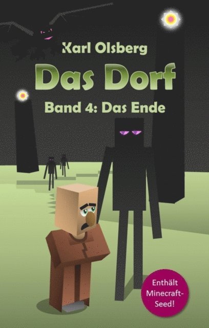 Karl Olsberg - Das Dorf Band 4: Das Ende, E-bok