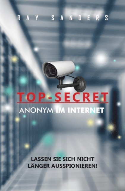 Ray Sanders, Jean Blair - Top Secret - Anonym im Netz, E-bok