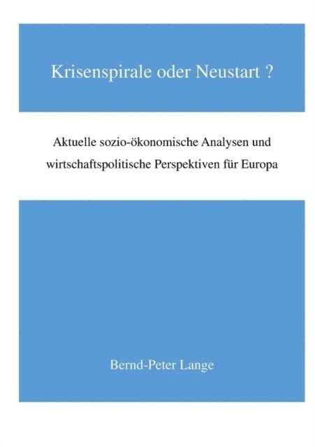 Bernd-Peter Lange - Krisenspirale oder Neustart?, E-bok