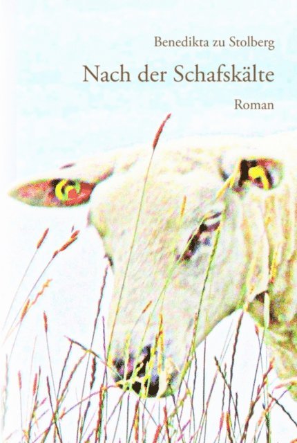 Benedikta zu Stolberg - Nach der Schafskälte, E-bok