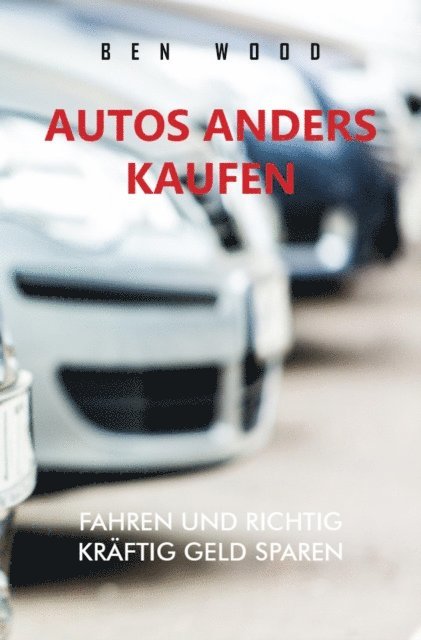 Ben Wood, Jean Blair - Autos anders kaufen, E-bok