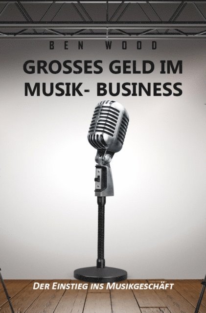 Ben Wood, Jean Blair - Grosses Geld im Musik Business, E-bok