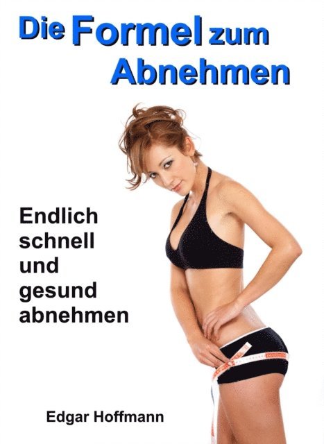Edgar Hoffmann - Die Formel zum Abnehmen, E-bok