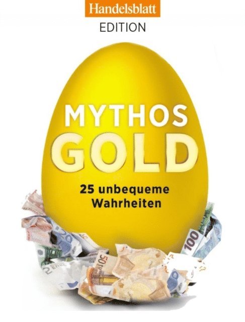Handelsblatt GmbH - Mythos Gold, E-bok
