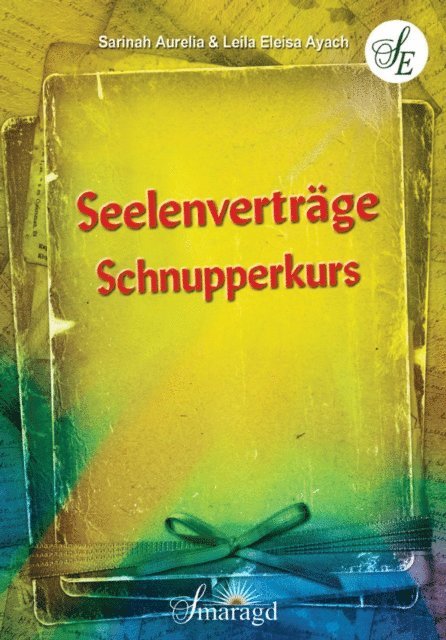 Sarinah Aurelia, Leila Eleisa Ayach - Seelenverträge Schnupperkurs, E-bok