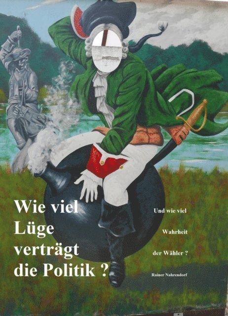 Rainer Nahrendorf - Wie viel Lüge verträgt die Politik?, E-bok. Tillgänglighet: Lägg i varukorg
