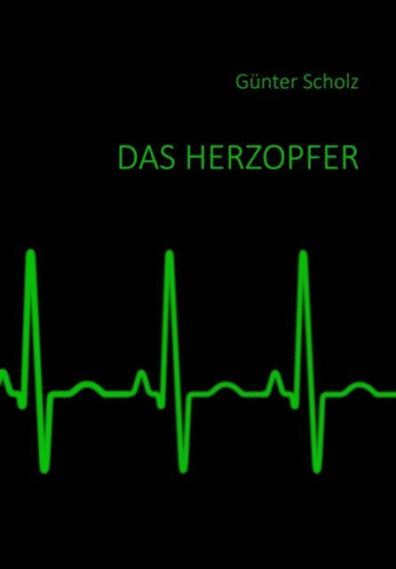 Gunter Scholz - Das Herzopfer, E-bok