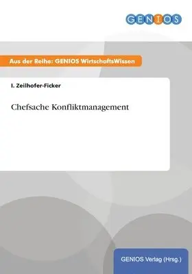 I Zeilhofer-Ficker - Chefsache Konfliktmanagement, Häftad. Tillgänglighet: Lägg i varukorg