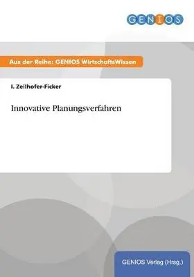I Zeilhofer-Ficker - Innovative Planungsverfahren, Häftad. Tillgänglighet: Lägg i varukorg
