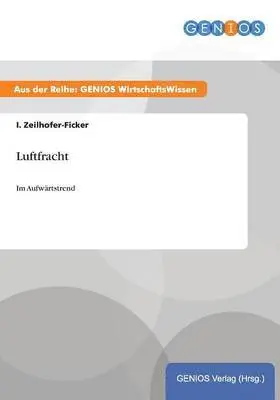 I. Zeilhofer-Ficker - Luftfracht, Häftad. Tillgänglighet: Lägg i varukorg