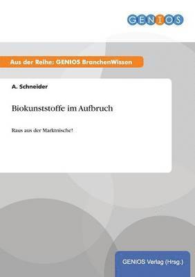 Biokunststoffe im Aufbruch