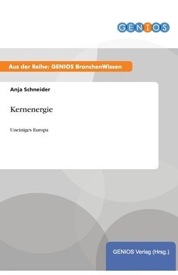 Anja Schneider - Kernenergie, Häftad. Tillgänglighet: Lägg i varukorg