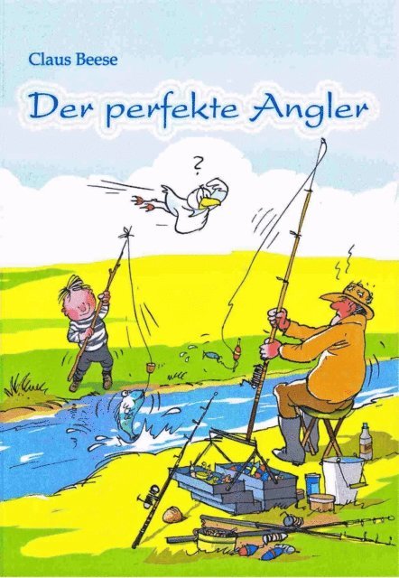Claus Beese - Der perfekte Angler, E-bok