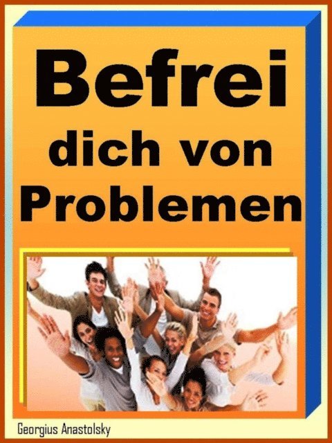 Georgius Anastolsky - Befrei dich von Deinen Problemen, E-bok. Tillgänglighet: Lägg i varukorg