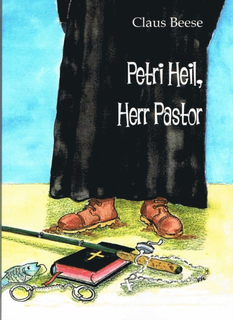 Claus Beese - Petri Heil, Herr Pastor, E-bok