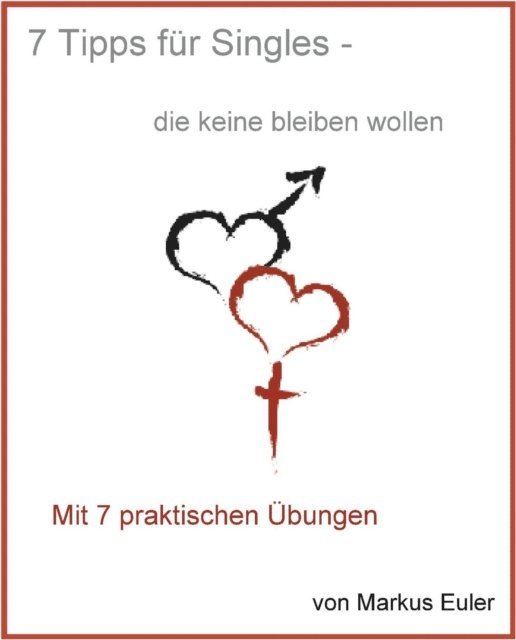 Markus Euler - 7 Tipps für Singles..., E-bok