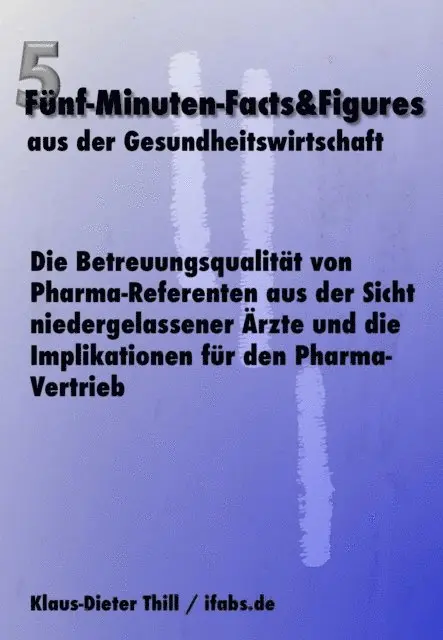 Klaus-Dieter Thill - Die Betreuungsqualität von Pharma-Referenten aus der Sicht niedergelassener Ärzte und die Implikationen für den Pharma-Vertrieb, E-bok. Tillgänglighet: Lägg i varukorg