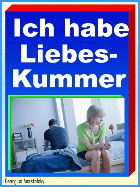 Georgius Anastolsky - Ich habe Liebeskummer, E-bok. Tillgänglighet: Lägg i varukorg