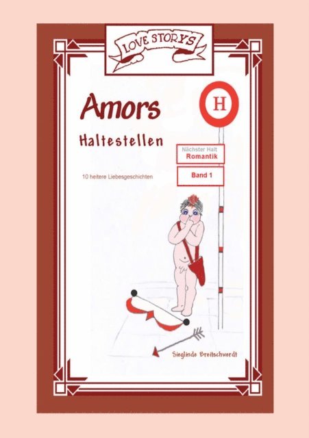 Sieglinde Breitschwerdt - Amors Haltestellen - Romantik, E-bok