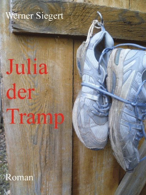 Werner Siegert - Julia, der Tramp, E-bok