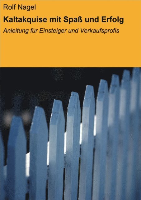 Rolf Nagel - Kaltakquise mit Spaß und Erfolg, E-bok