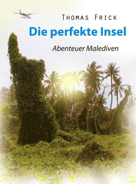 Thomas Frick - Die perfekte Insel, E-bok