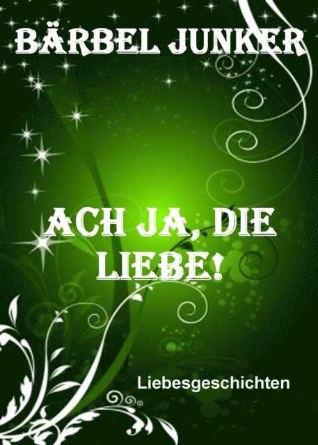 Barbel Junker - Ach ja, die Liebe!, E-bok. Tillgänglighet: Lägg i varukorg
