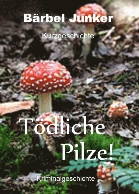 Barbel Junker - Tödliche Pilze!, E-bok. Tillgänglighet: Lägg i varukorg