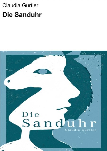 Claudia Gurtler - Die Sanduhr, E-bok