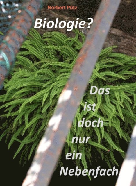 Norbert Putz - Biologie? Das ist doch nur ein Nebenfach., E-bok