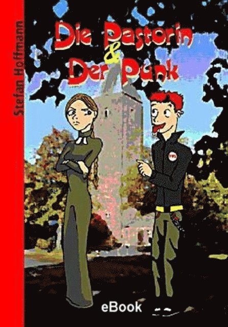 Stefan Hoffmann - Die Pastorin und der Punk, E-bok