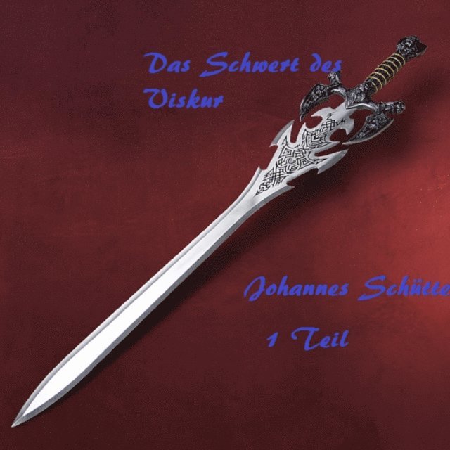 Johannes Schutte - Das Schwert des Viskur, E-bok