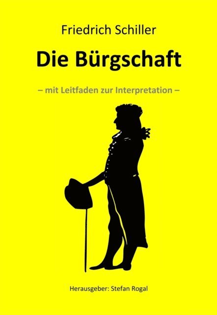 Friedrich Schiller - Die Bürgschaft, E-bok