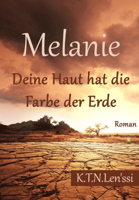 K.T.N Len'ssi - Melanie, Deine Haut hat die Farbe der Erde, E-bok. Tillgänglighet: Lägg i varukorg
