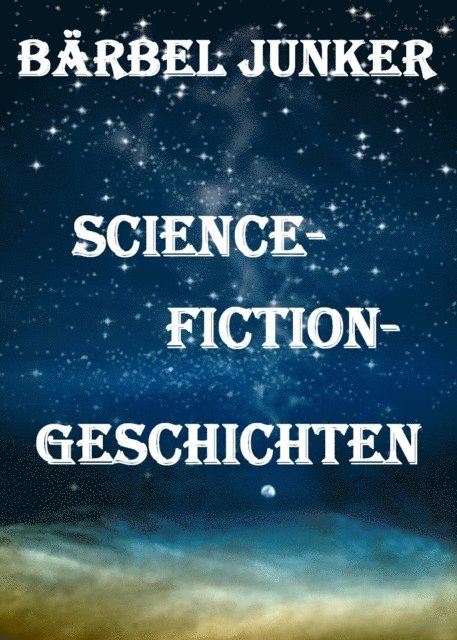 Barbel Junker - Science-Fiction-Geschichten, E-bok. Tillgänglighet: Lägg i varukorg