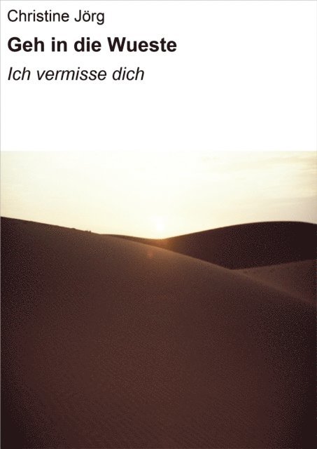 Christine Jorg - Geh in die Wueste, E-bok. Tillgänglighet: Lägg i varukorg
