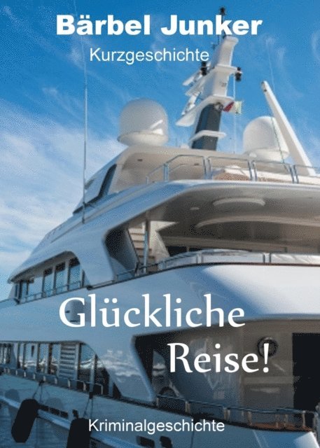 Barbel Junker - Glückliche Reise!, E-bok. Tillgänglighet: Lägg i varukorg