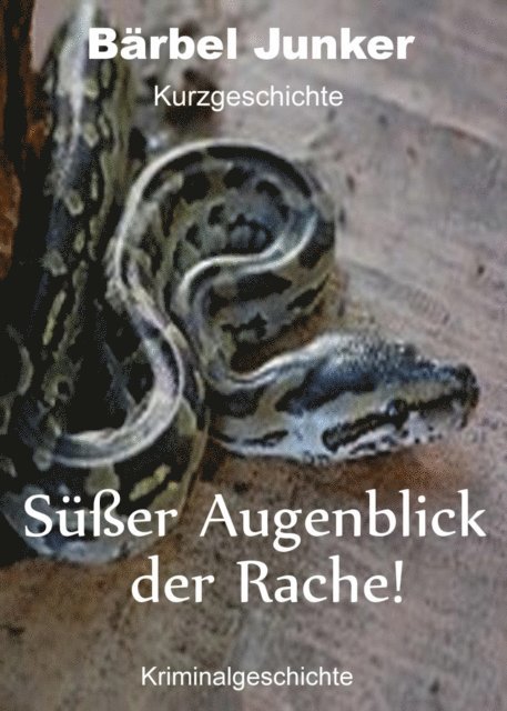 Barbel Junker - Süßer Augenblick der Rache!, E-bok. Tillgänglighet: Lägg i varukorg