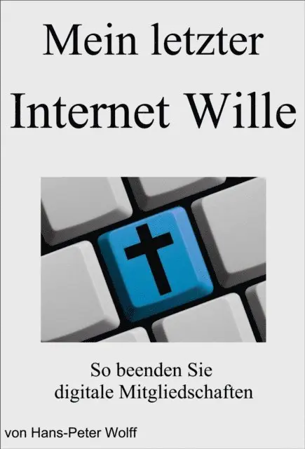 Hans-Peter Wolff - Mein letzter Internet Wille, E-bok. Tillgänglighet: Lägg i varukorg